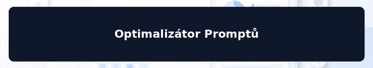 Optimalizátor Promptů